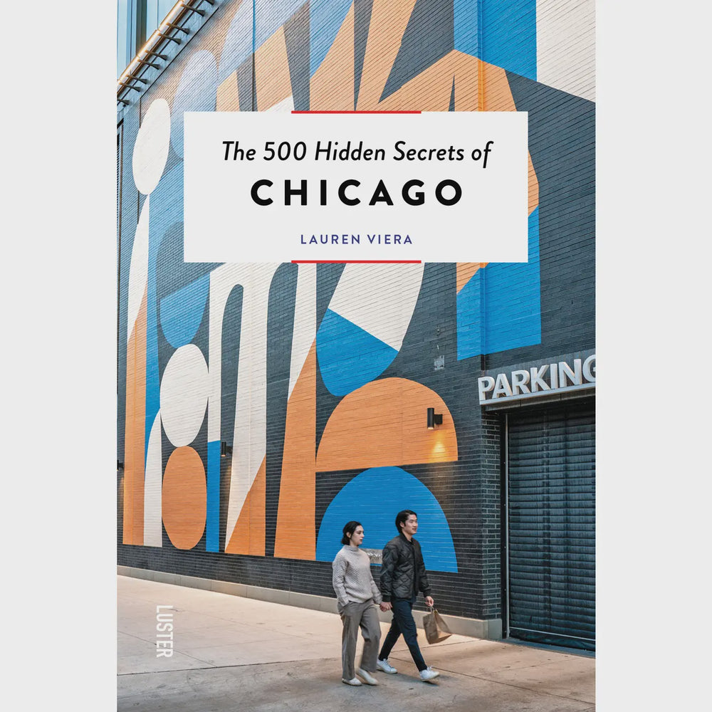 500 Hidden Secrets of Chicago